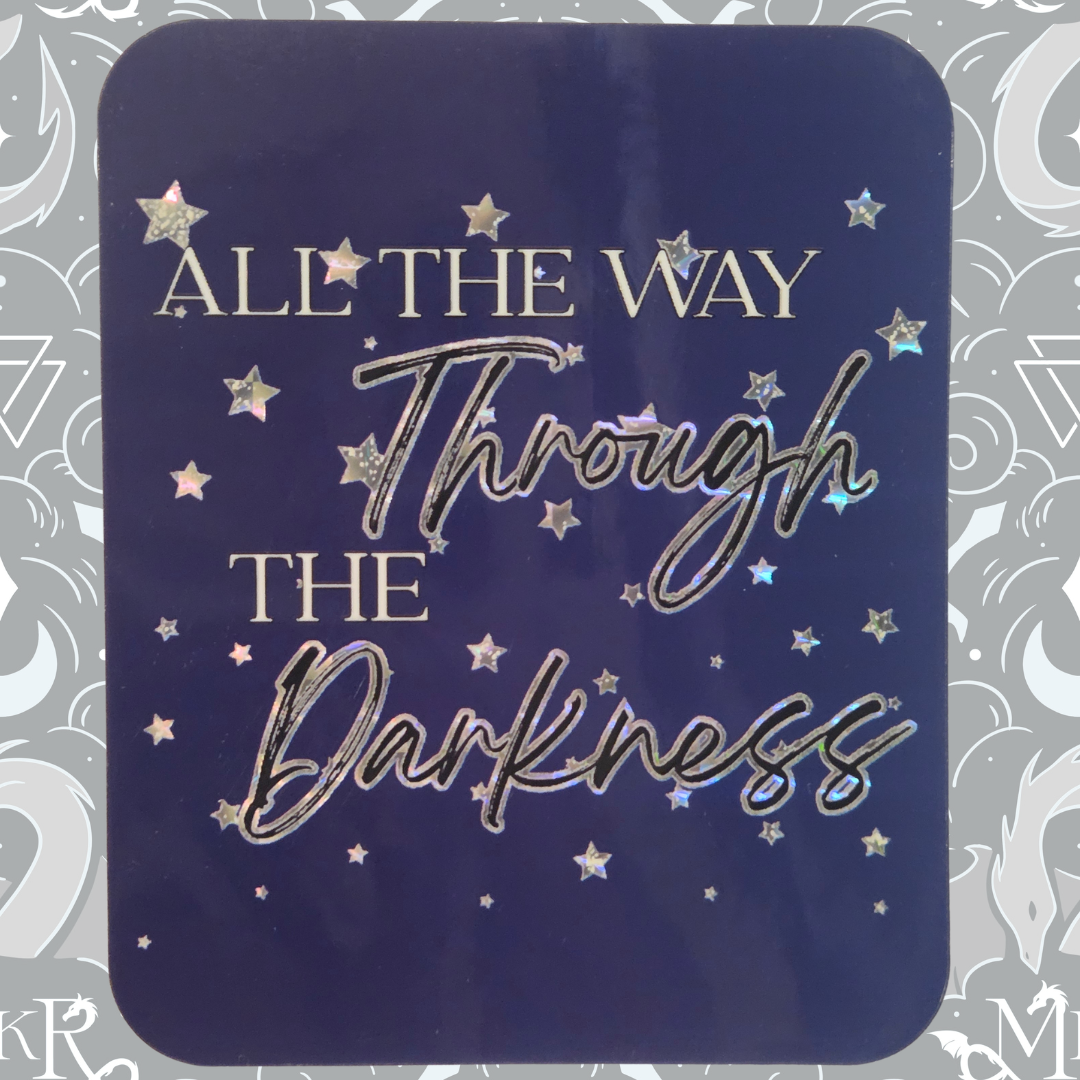 "All The Way Through The Darkness" Sticker - Solstice Box Leftover