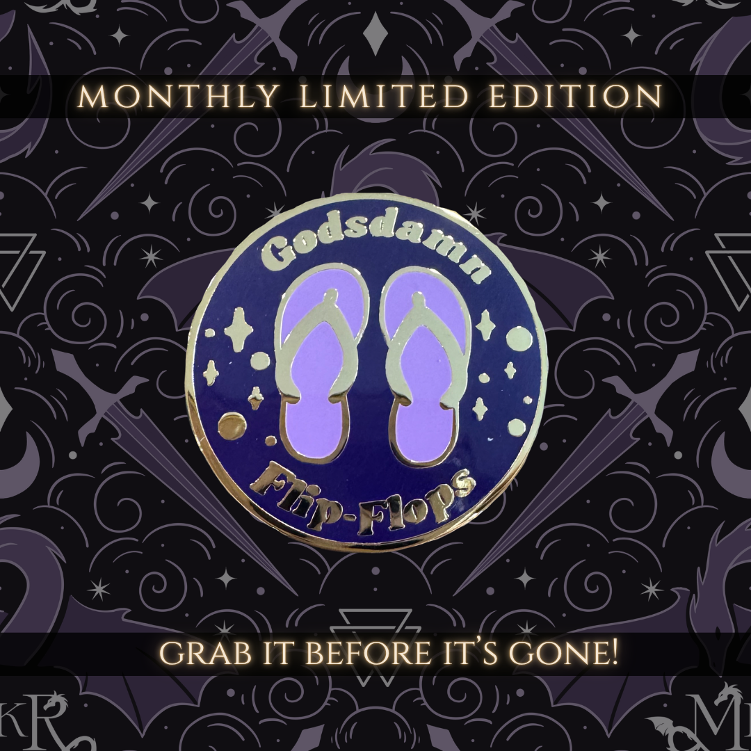 April 2026 Limited Pin! "Gods Damn Flip Flops" Edition
