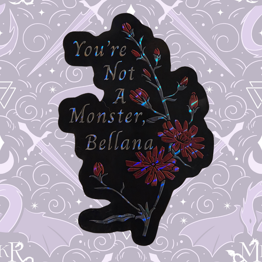 "You Are Not A Monster, Bellana" Patreon Holographic Sticker
